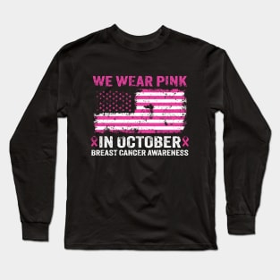 We wear Pink American Flag Breast Cancer Awareness Long Sleeve T-Shirt